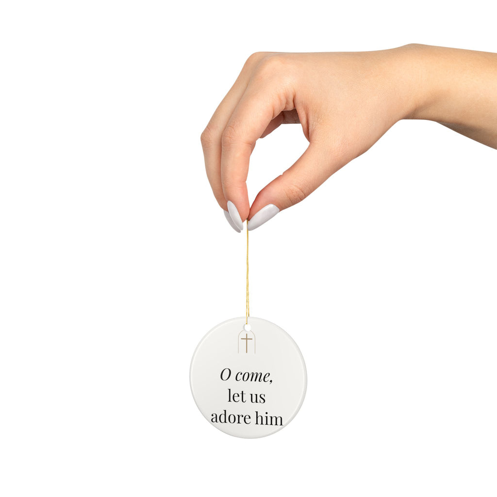 O Come Let Us Adore Him Ceramic Ornament