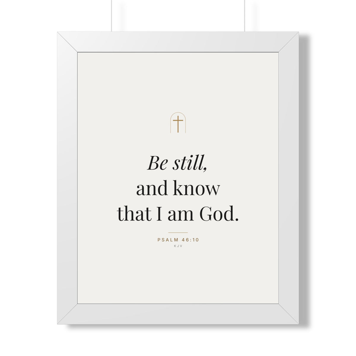 Be Still Framed Print – Psalm 46:10