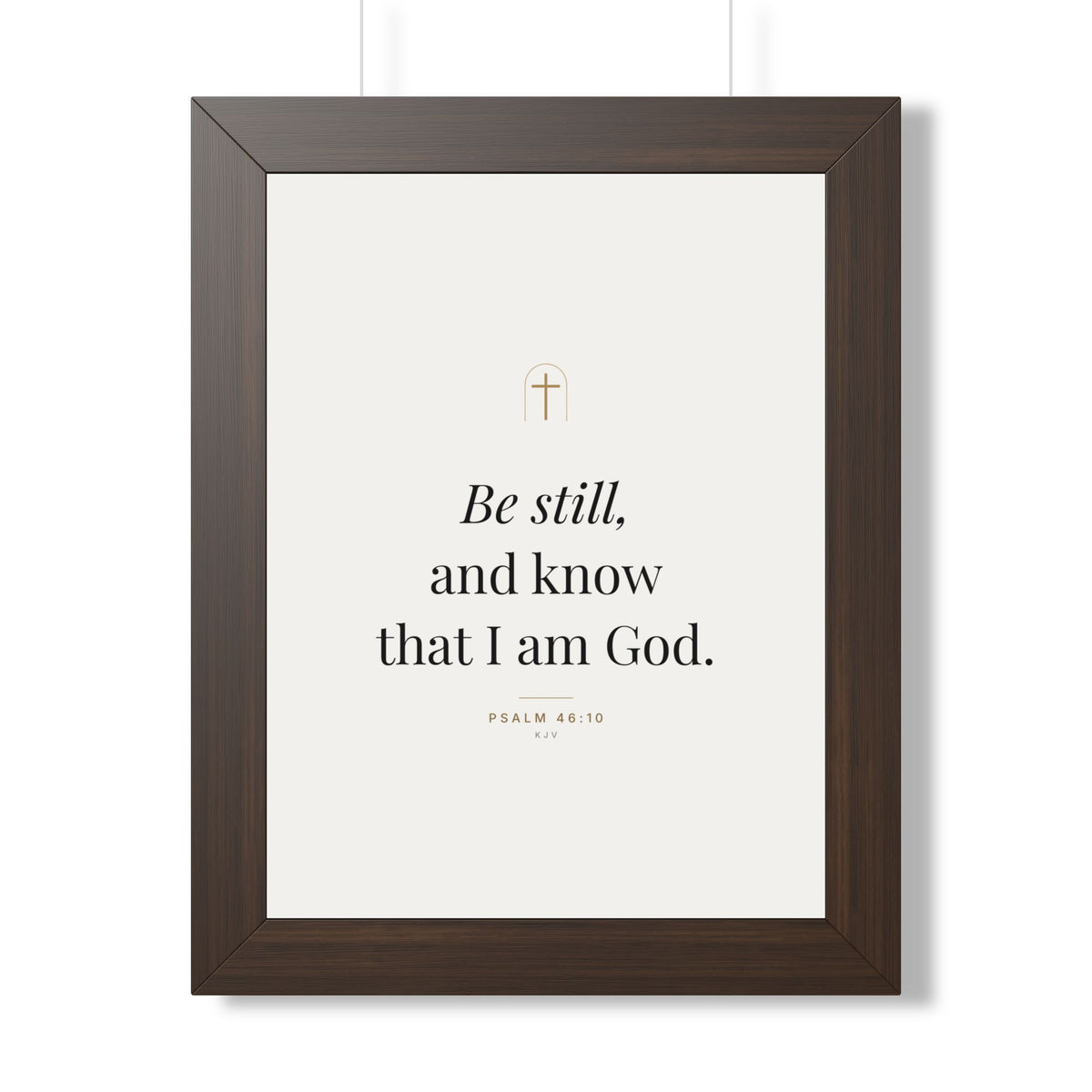 Be Still Framed Print – Psalm 46:10