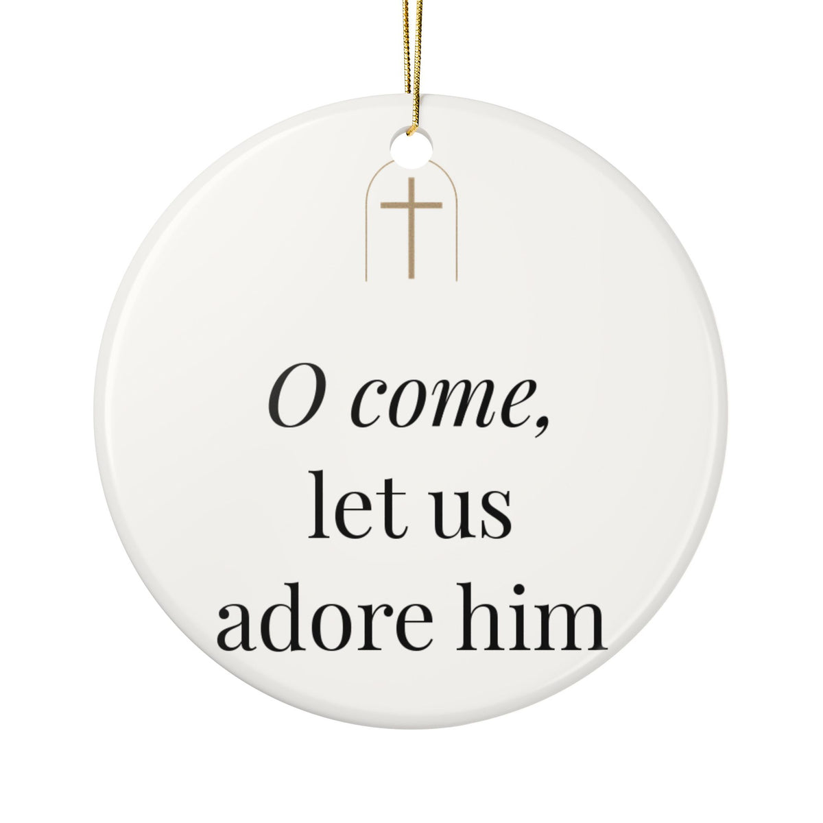 O Come Let Us Adore Him Ceramic Ornament