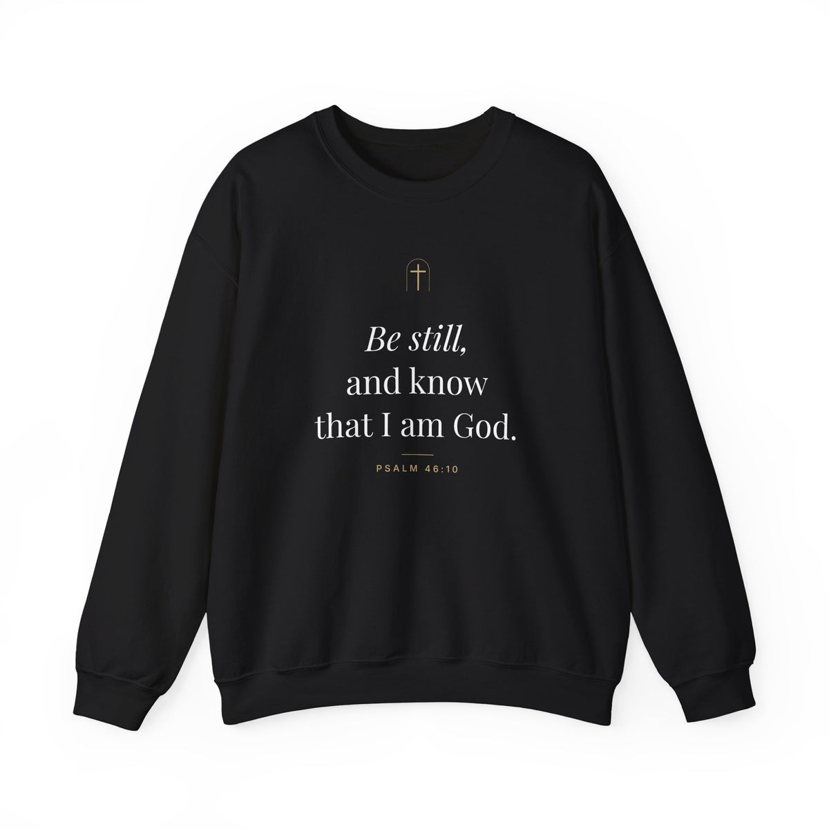 Be Still Crewneck Sweatshirt – Psalm 46:10