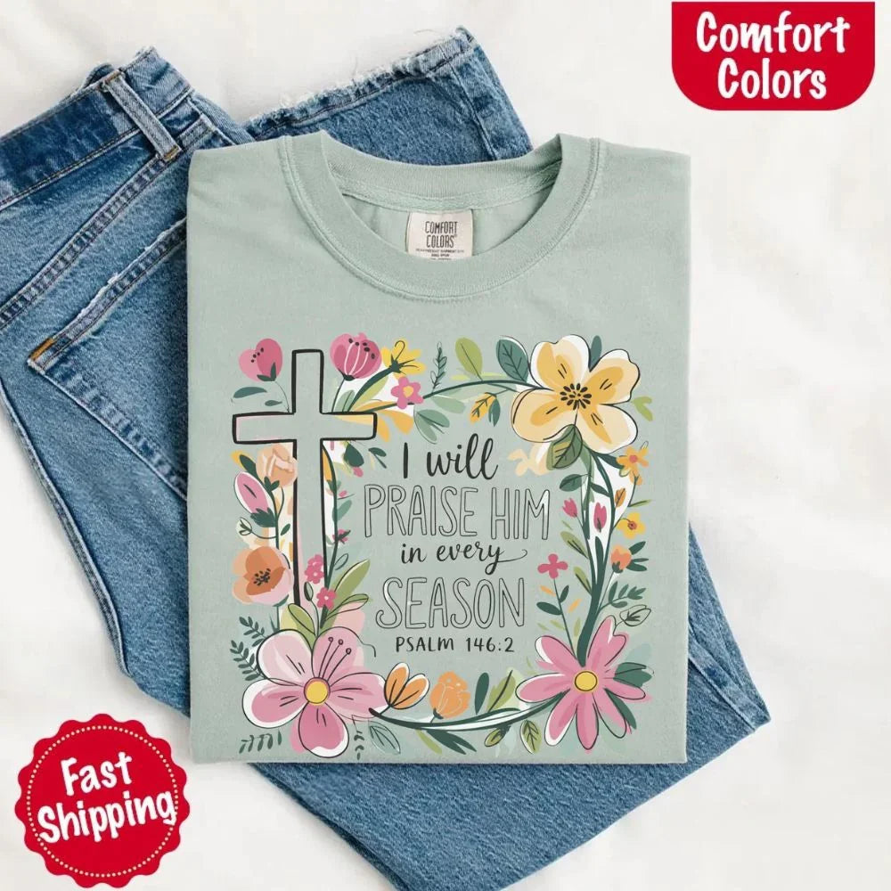 Praise Him in Every Season Tee