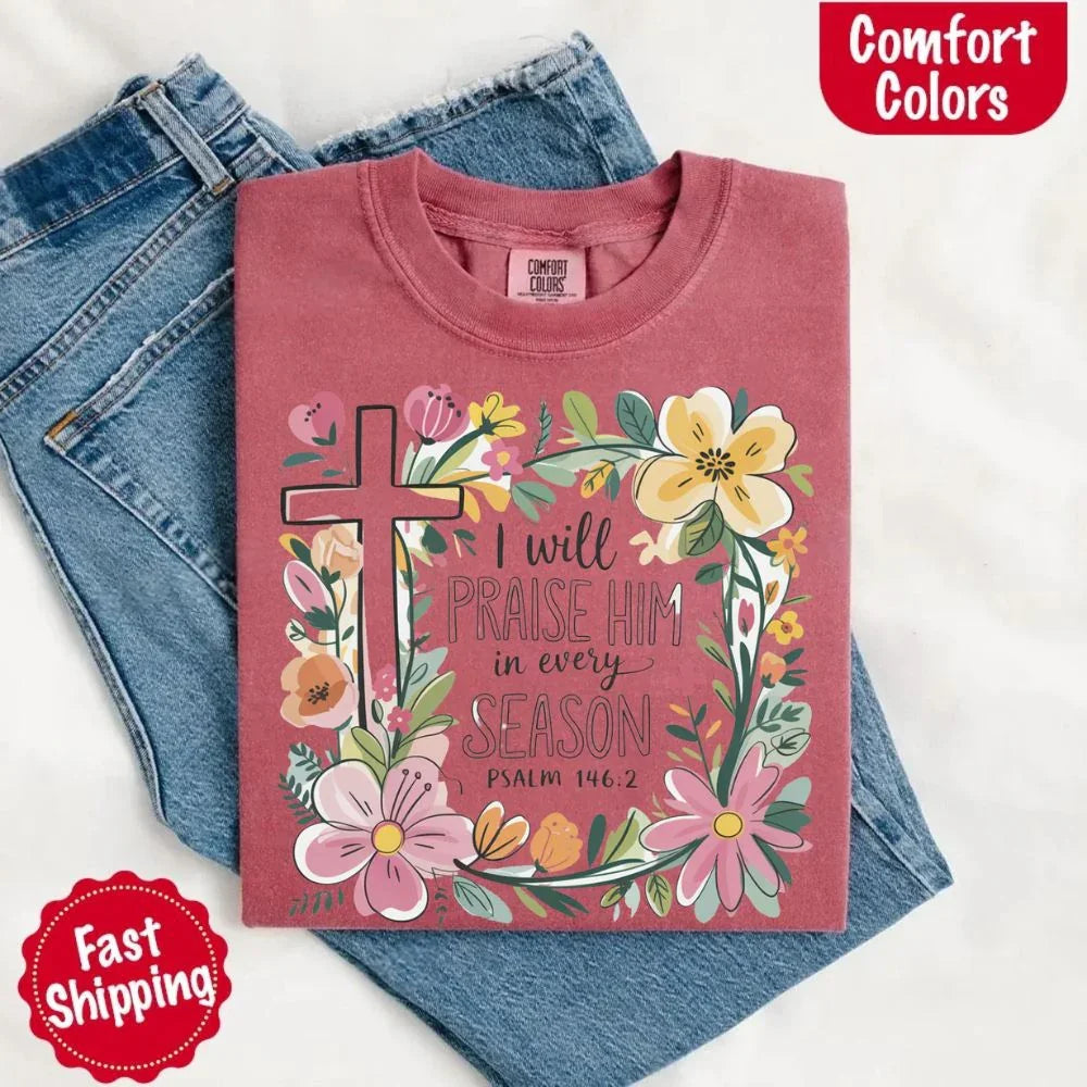Praise Him in Every Season Tee