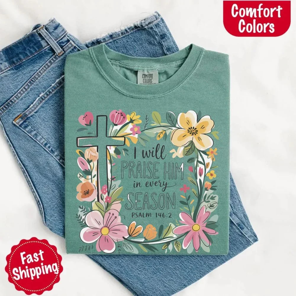 Praise Him in Every Season Tee