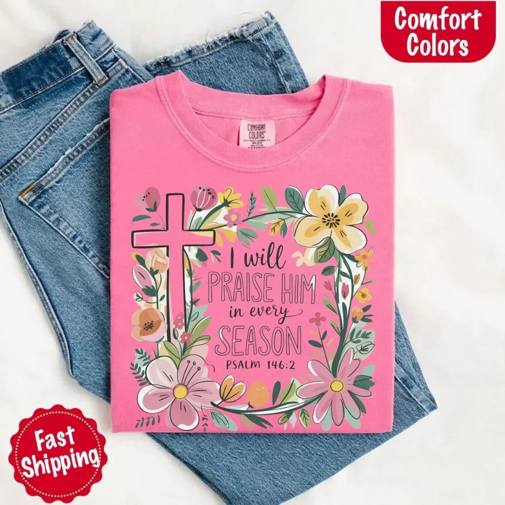 Praise Him in Every Season Tee