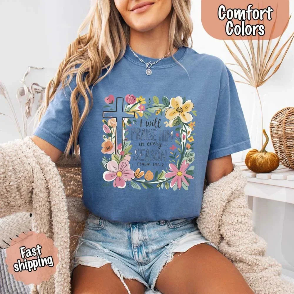 Praise Him in Every Season Tee