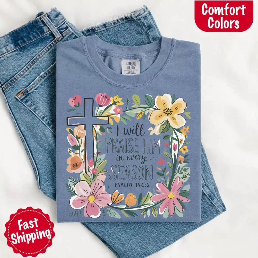 Praise Him in Every Season Tee
