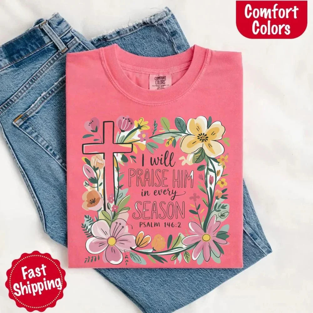 Praise Him in Every Season Tee