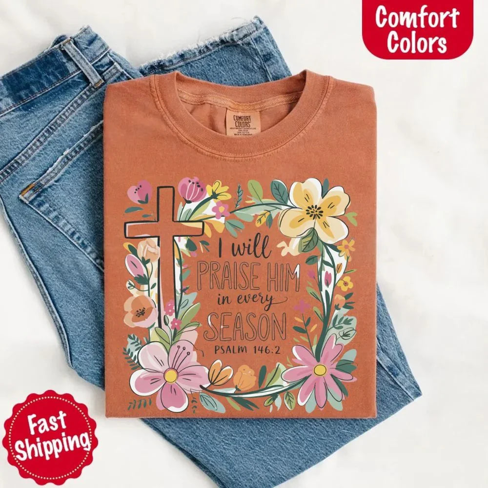 Praise Him in Every Season Tee