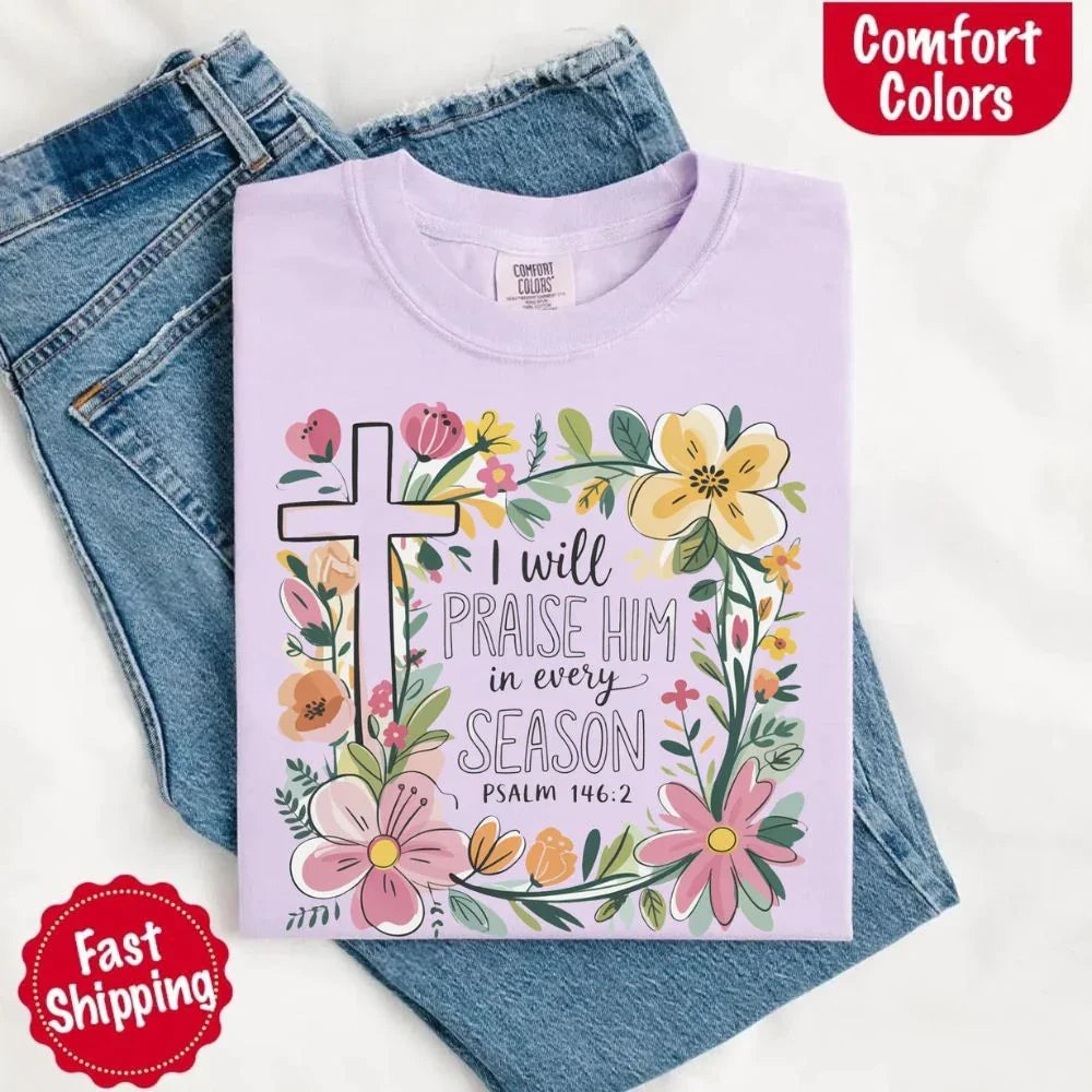 Praise Him in Every Season Tee
