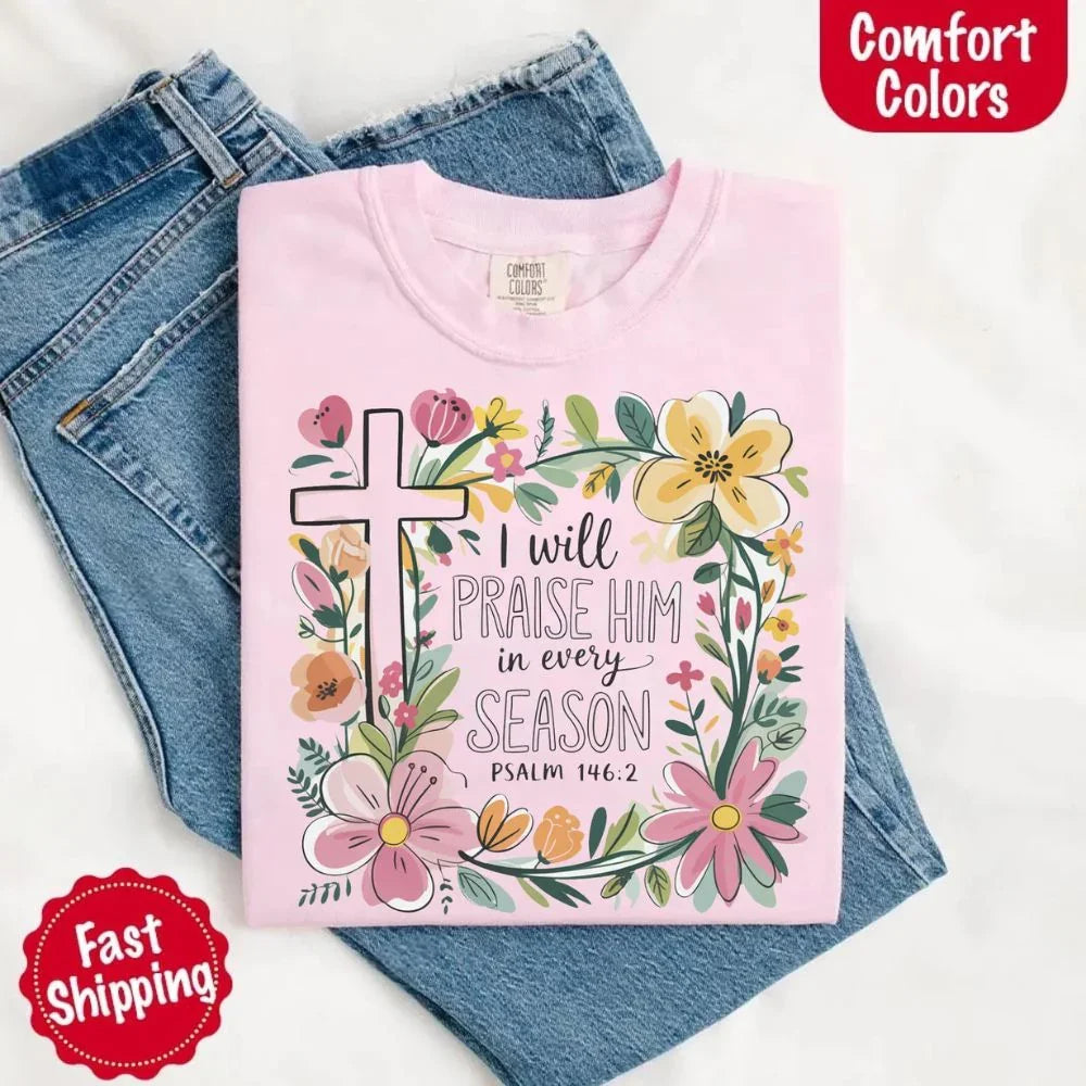 Praise Him in Every Season Tee